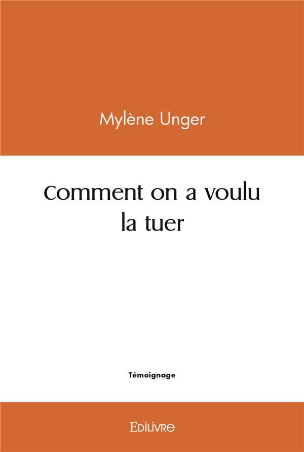 Unger_Myl_ne-Comment_on_a_voulu_la_tuer-9782414456451_0