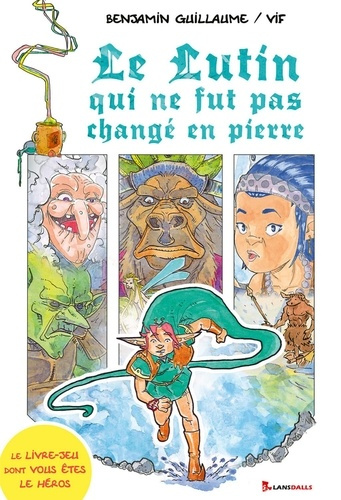 VIF_GUILLAUME-Le_Lutin_qui_ne_fut_pas_chang_en_pierre_-_Le_livre-jeu_dont_vous_tes_le_h_ros-9791095527688_0