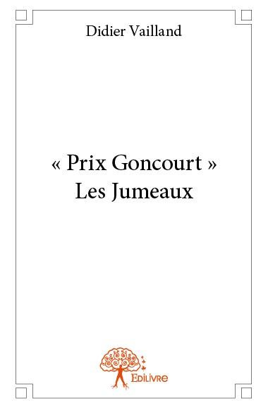 Vailland_Didier-_Prix_Goncourt_Les_Jumeaux-9782332804693_0