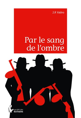 Val_ro_J.R-Par_le_sang_de_l_ombre._Un_terroriste_peut_en_cacher_un_autre-9782342051179_0