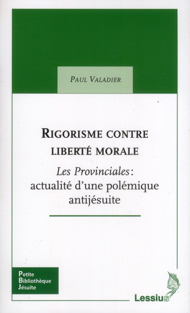 Valadier_Paul-Rigorisme_contre_libert_morale._Les_Provinciales_actualit_d_une_pol_mique_antij_suite-9782872992270_0