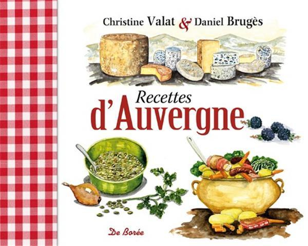 Valat_Christiane_Brug_s_Daniel-Recettes_d_Auvergne-9782812911972_0