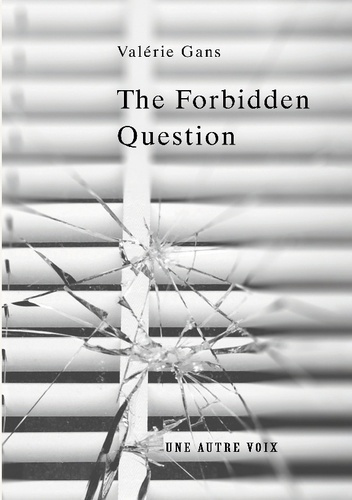 Valerie_Gans-The_forbidden_question_-_a_psychological_thriller_about-9782940838066_0
