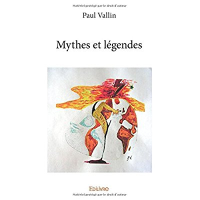 Vallin_Paul-Mythes_et_l_gendes-9782414209453_0