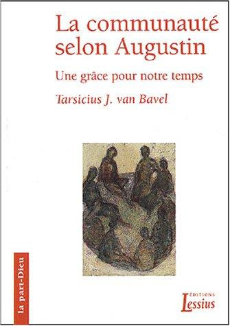 Van_Bavel_Tarsicius-Jan-La_communaut_selon_Augustin._Une_gr_ce_pour_notre_temps-9782872991150_0