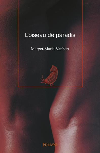 Vanbert_Margot-Maria-L_oiseau_de_paradis-9782414541829_0