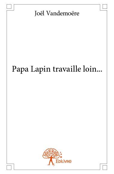 Vandemo_re_Jo_l-Papa_Lapin_travaille_loin...-9782332857064_0