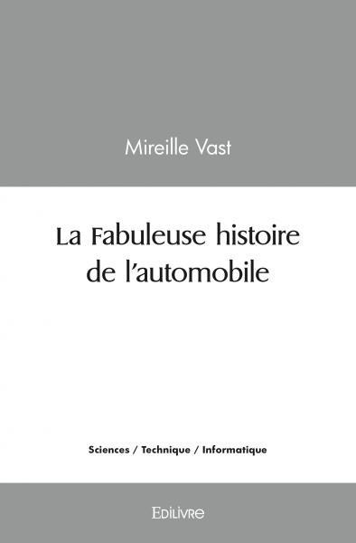 Vast_Mireille-La_Fabuleuse_histoire_de_l_automobile-9782414546381_0