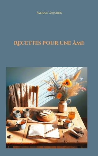 Vaucher_Fabrice-Recettes_pour_ame-9782322574339_0