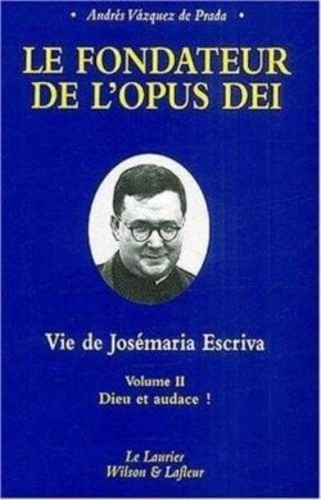 Vazquez_de_Prada_Andr_Grenet_G_rard-Le_fondateur_de_l_Opus_Dei_Vie_de_Jos_maria_Escriva._Tome_2_Dieu_et_audace-9782864952527_0