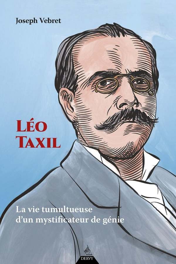 Vebret_Joseph-L_o_Taxil._La_vie_tumultueuse_d_un_mystificateur_de_g_nie-9791024217925_0
