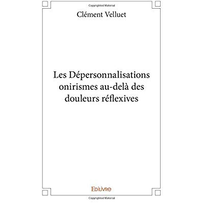 Velluet_C.-Les_D_personnalisations_onirismes_au-del_des_douleurs_r_flexives-9782414288021_0