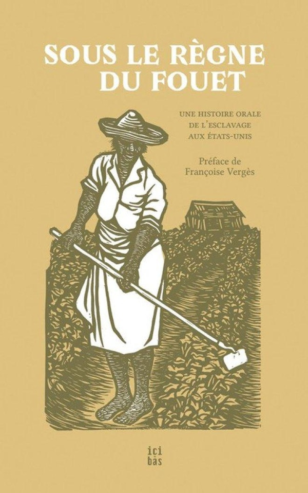 Verg_s_Fran_oise_Qu_r_Elsa-Sous_le_r_gne_du_fouet._Une_histoire_orale_de_l_esclavage_aux_Etats-Unis-9791090507524_0