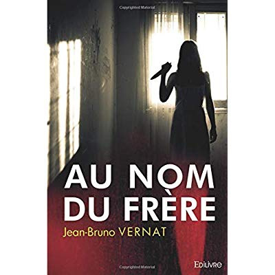 Vernat_Jean-bruno-Au_nom_du_fr_re-9782414247011_0