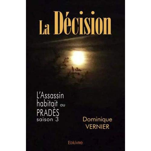 Vernier_Dominique-La_D_cision._L_assassin_habitait_au_Prad_s_-_saison_3-9782414327096_0