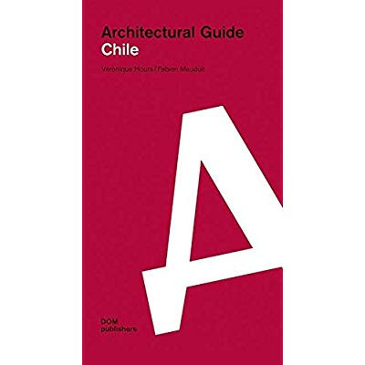 Veronique_Hours-Architectural_guide_Chile_VO_-9783869223940_0