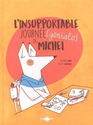 Vidal_S_verine_Loridant_Tanguy-L_insupportable_journ_e_g_niale_de_Michel-9791094908075_0
