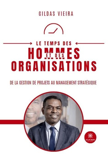 Vieira_Gildas-Le_temps_des_hommes_et_des_organisations._De_la_gestion_de_projets_au_management_strat_gique-9791042244330_0