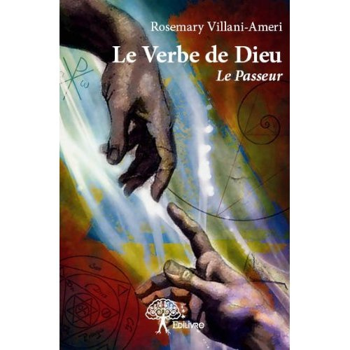 Villani-Ameri_Rosemary-Le_Verbe_de_Dieu._Le_Passeur-9782332664679_0
