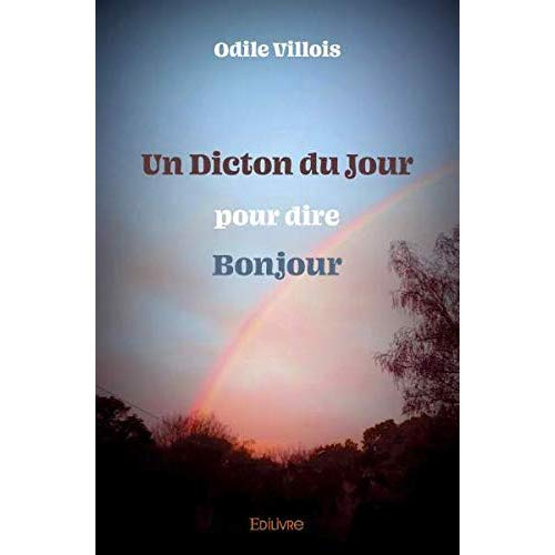 Villois_Odile-Un_dicton_du_jour_pour_dire_bonjour-9782414335138_0