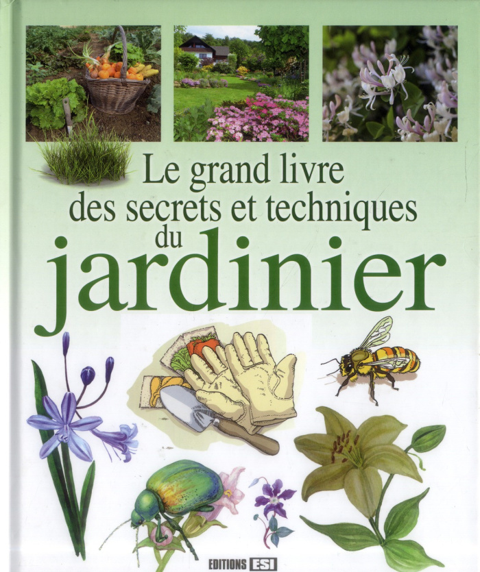 Vinet_Laurent_Collectif_Maucotel_Karin_Mercie-Le_grand_livre_des_secrets_et_techniques_du_jardinier-9782353559602_0