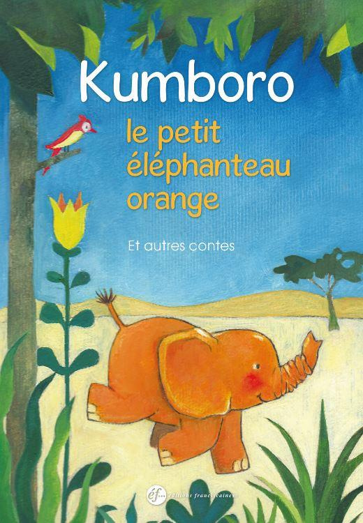 Viney_Marie-Laure_Juven_Colette-Kumboro_le_petit_l_phanteau_orange_et_autres_contes-9782850206429_0