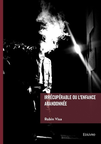 Visa_Robin-Irr_cup_rable_ou_l_enfance_abandonn_e-9782414822416_0