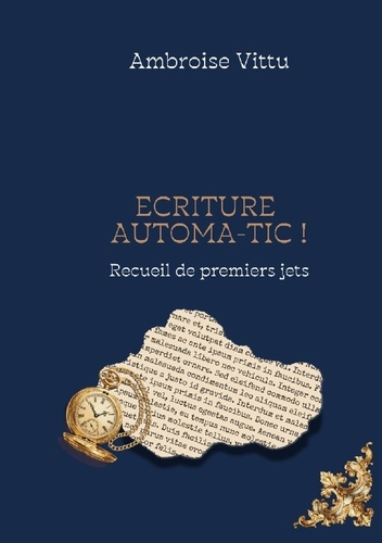 Vittu_Ambroise-Ecriture_automa_tic_-_recueil_de_premiers_jets-9782322599905_0