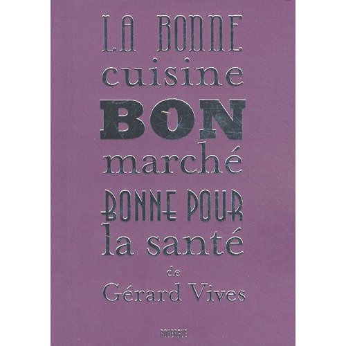 Vives_G_rard-La_bonne_cuisine_bon_march_bonne_pour_la_sant_-9782812600418_0