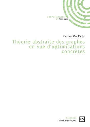 Vo_Khac_Khoan-Th_orie_abstraite_des_graphes_en_vue_d_optimisations_concr_tes-9782753903852_0