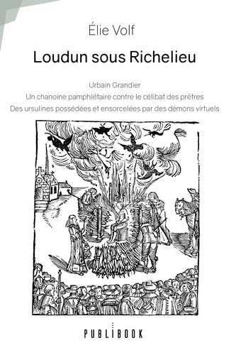 Volf_Elie-Loudun_sous_Richelieu_Urbain_Grandier_un_chanoine_pamphl_taire._Contre_le_c_libat_des_pr_tres_de-9782342364545_0