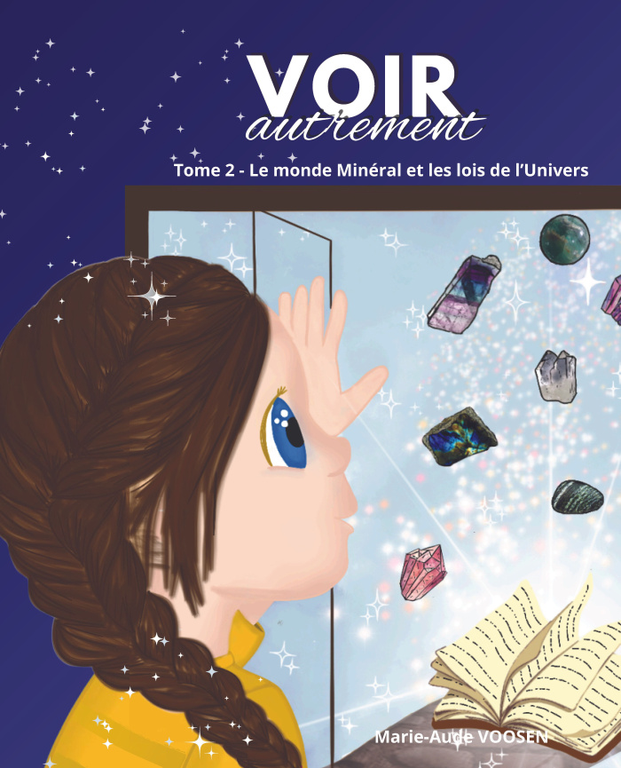 Voosen_Marie-aude-Voir_autrement_-_Tome_2._Le_monde_Min_ral_et_les_lois_de_l_Univers-9782808332231_0