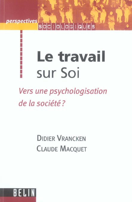 Vrancken_Didier_Macquet_Claude-Le_travail_sur_Soi._Vers_une_psychologisation_de_la_soci_t_-9782701143156_0