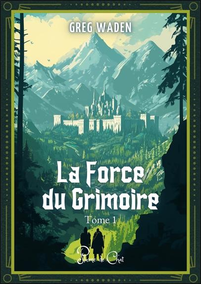 Waden_Greg-La_Force_du_Grimoire_Tome_1-9782488140157_0