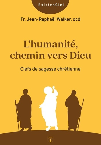 Walker_Jean-Rapha_l-L_humanit_chemin_vers_Dieu._Clefs_de_sagesse_chr_tienne-9782847139495_0