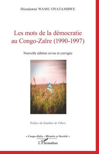 Wamu_Oyatambwe_dieudonn_De_Villers_gauthier-Les_mots_de_la_d_mocratie_au_Congo-Za_re_1990-1997_._Nouvelle_dition_revue_et_corrig_e-9782336553979_0
