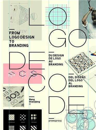 Wang_Shaoqiang_Tan_Edwin_Chamerois_Aur_lie_d-Logo_Decode._Du_design_de_logo_au_branding_Edition_fran_ais-anglais-espagnol-9788416504169_0