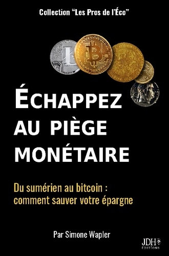 Wapler_Simone-Echapper_au_piege_monetaire_-_du_sumerien_au_bitcoin_comment-9782381274430_0