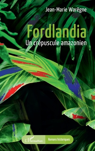 War_gne_Jean-Marie-Fordlandia._Un_cr_puscule_amazonien-9782336605371_0