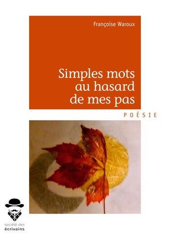Waroux_Fran_oise-Simples_mots_au_hasard_de_mes_pas-9782342158984_0