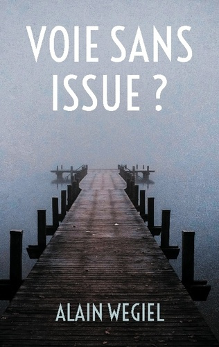 Wegiel_Alain-Voie_sans_issue-9782322623341_0