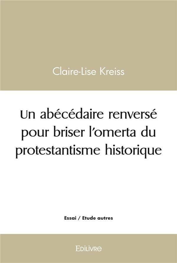 Weick_Claire-Lise-Un_ab_c_daire_renvers_pour_briser_l_omerta_du_protestantisme_historique-9782414511327_0