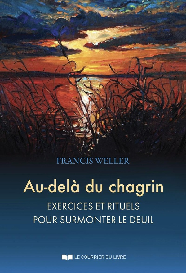 Weller_Francis_Lerner_Michael-Au-del_du_chagrin._Exercices_et_rituels_pour_surmonter_le_deuil-9782702931042_0