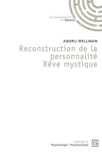 Wellman_Andru-Reconstruction_de_la_personnalit_-_r_ve_mystique-9782342362596_0