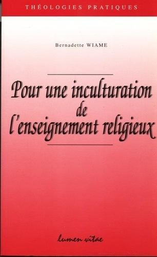 Wiame_Bernadette-POUR_UNE_INCULTURATION_DE_L_ENSEIGNEMENT_RELIGIEUX-9782873240929_0