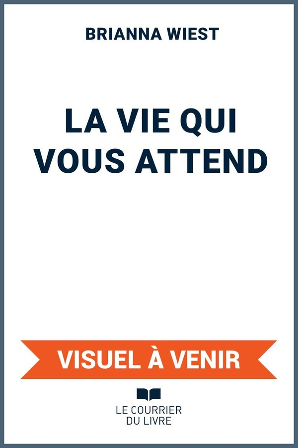Wiest_Brianna-La_vie_qui_vous_attend-9782702931028_0