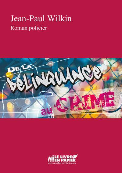 Wilkin_Jean-paul-De_la_delinquance_au_crime-9782808301589_0