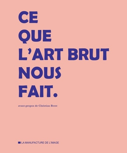 XXX-Ce_que_l_art_brut_nous_fait-9782366690873_0