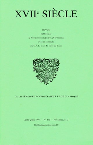 XXX-XVIIEME_SIECLE_N_195_AVRIL-JUIN_1997_LA_LITTERATURE_PAMPHLETAIRE_A_L_AGE_CLASSIQUE-9782718195414_0
