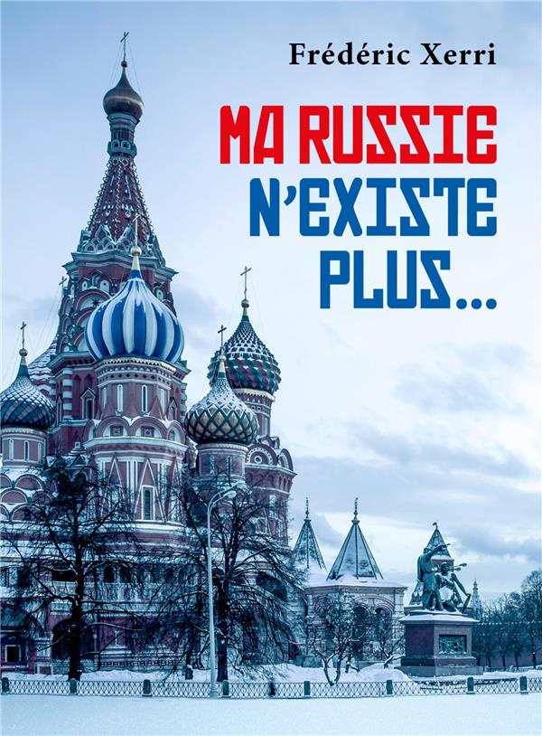 Xerri_Fr_d_ric_Ribault-Caillol_C_cile-Ma_Russie_n_existe_plus...-9791040522331_0